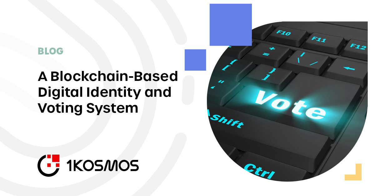 A Blockchain-Based Digital Identity and Voting System - 1Kosmos
