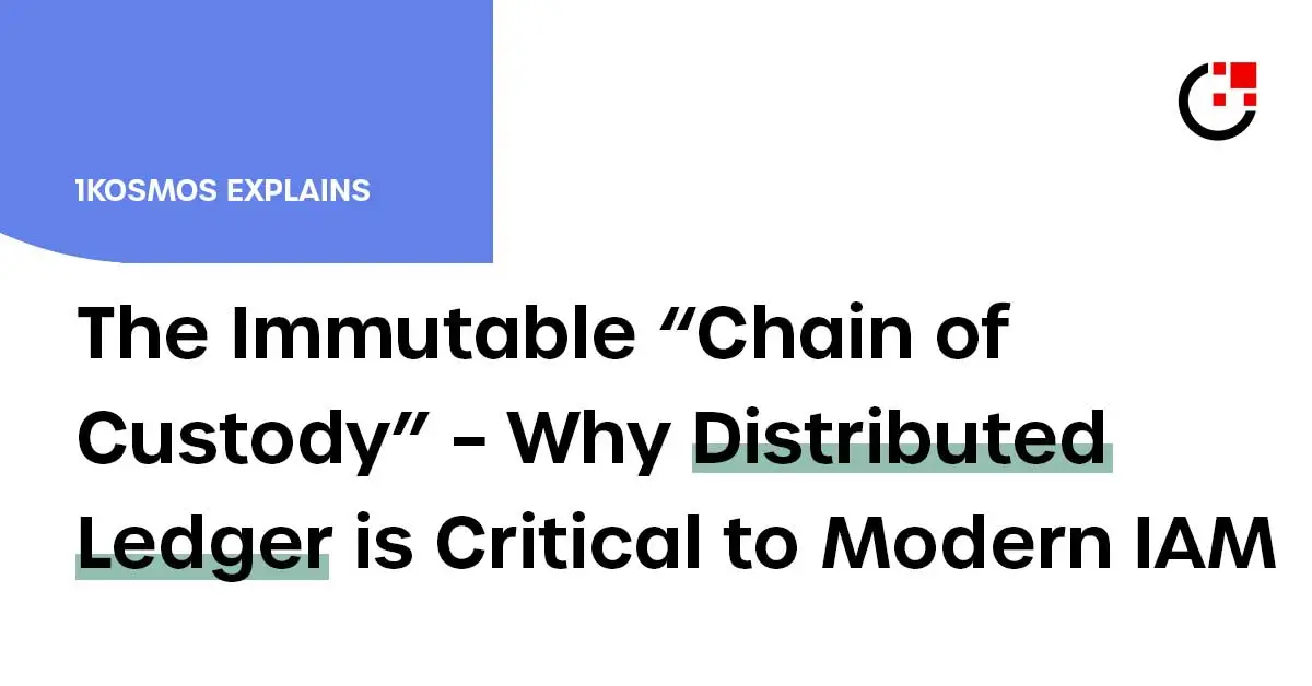 The Immutable “Chain of Custody” Why Distributed Ledger is Critical