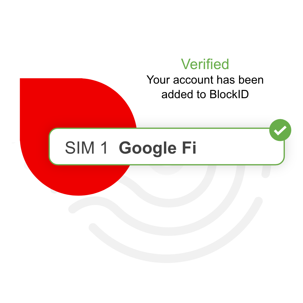 Verified. Your account has been added to BlockID. SIM 1 Google Fi