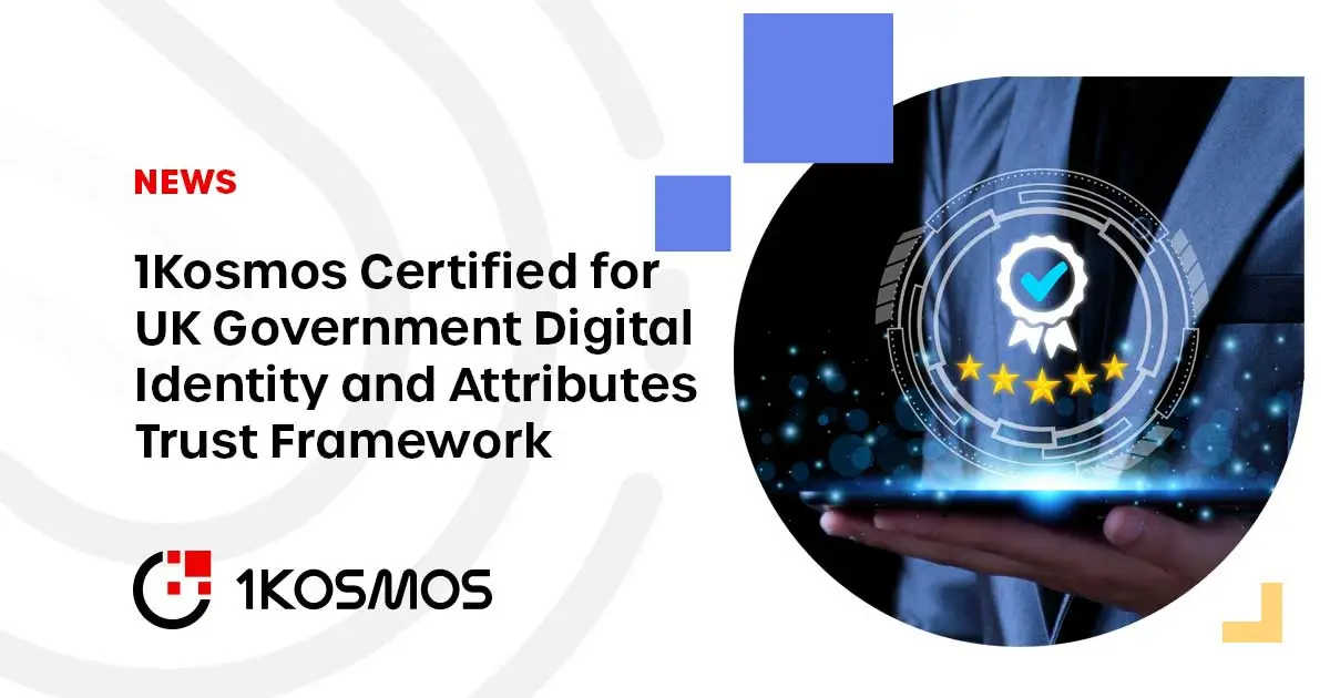 1Kosmos Certified for UK Government Digital Identity and Attributes